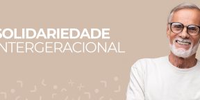Solidariedade intergeracional- autocuidado não tem idade