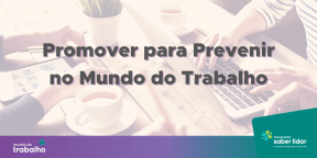 promover para prevenir no mundo do trabalho